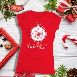 Świąteczna koszulka damska z nadrukiem Dla mnie bombka!