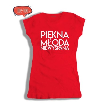 Koszulka damska Piękna  Młoda Niewyspana