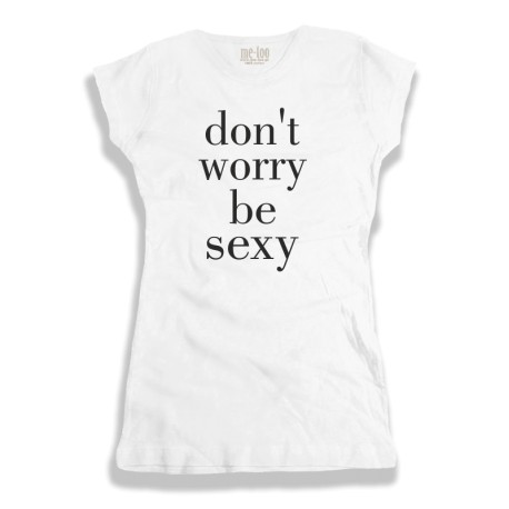 Koszulka damska z nadrukiem Don't worry be sexy