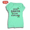 Koszulka damska Dear Santa I Can Explain