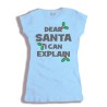 Koszulka damska Dear Santa I Can Explain