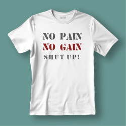 Koszulka / t-shirt No pain No gain Shut up