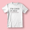 Koszulka / t-shirt  I'm Good in Bed
