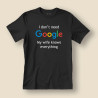 Koszulka / t-shirt I don't need Google, my wife...
