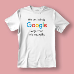 Koszulka / t-shirt  Nie potrzebuję Google, moja żona...