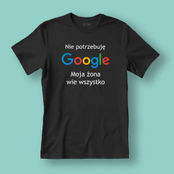 Koszulka / t-shirt  Nie potrzebuję Google, moja żona...