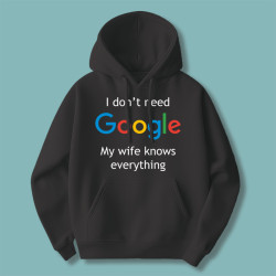 Bluza  I don't need Google, my wife knows everything