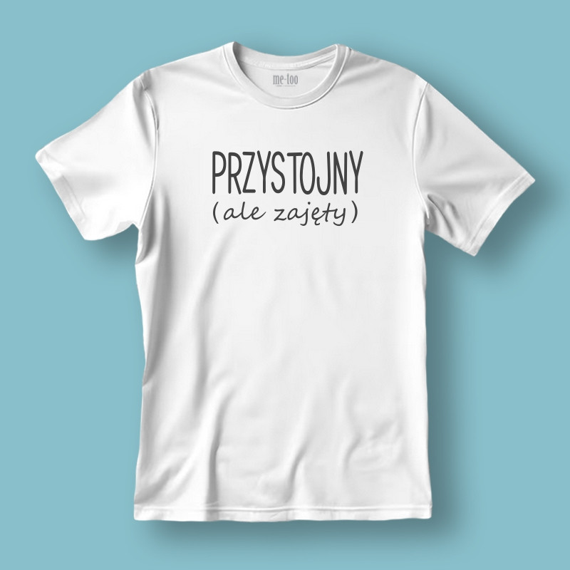Koszulka / t-shirt  Przystojny, ale zajęty
