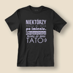 Koszulka / t-shirt  Niektórzy mówią do mnie po imieniu...
