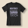 Koszulka / t-shirt  Niektórzy mówią do mnie po imieniu...