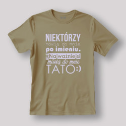 Koszulka / t-shirt  Niektórzy mówią do mnie po imieniu...