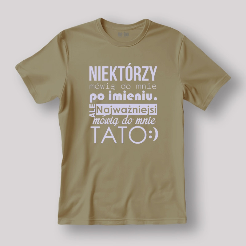 Koszulka / t-shirt  Niektórzy mówią do mnie po imieniu...