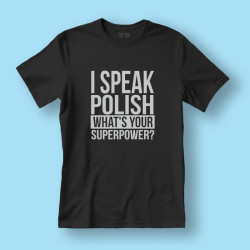 Koszulka męska I speak polish What's your superpower?