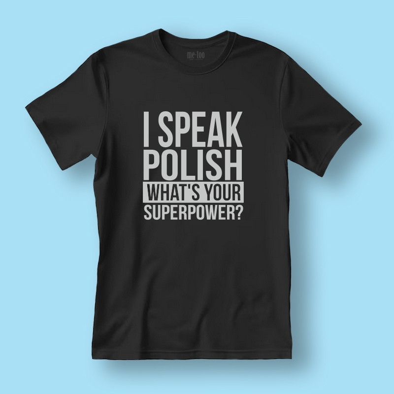 Koszulka męska I speak polish What's your superpower?