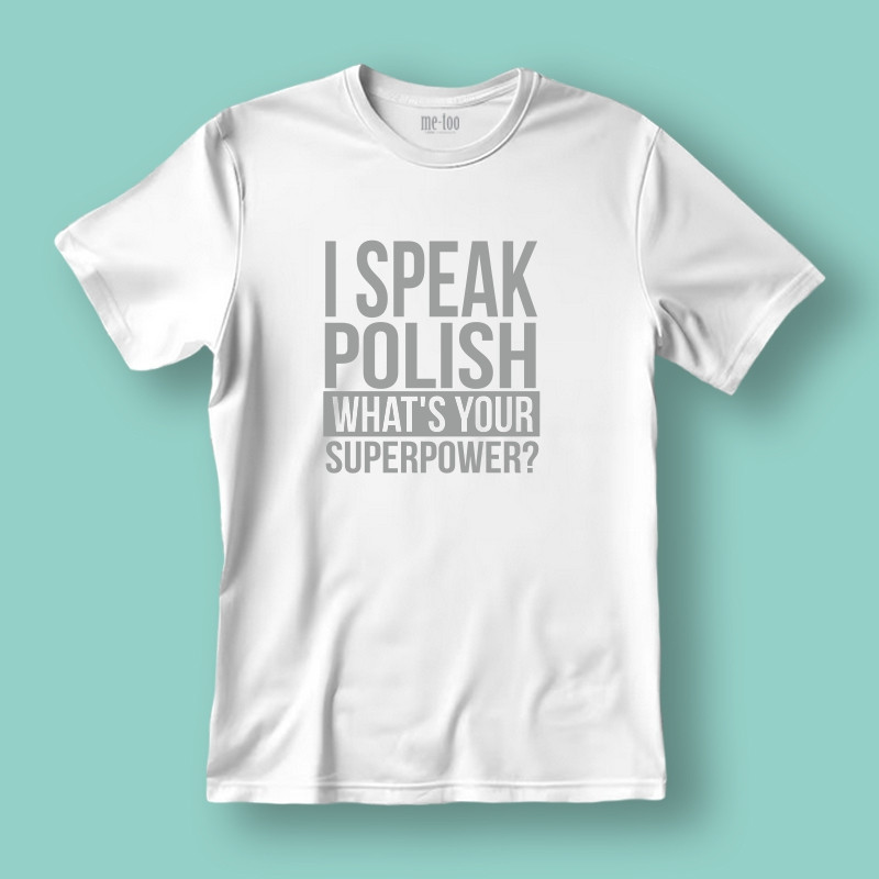 Koszulka męska I speak polish What's your superpower?