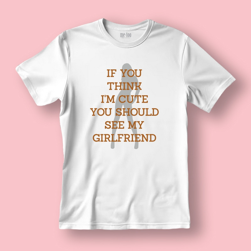Koszulka / t-shirt  If you think I'm cute...