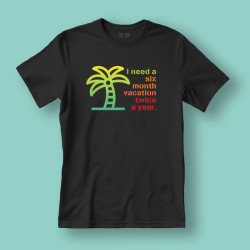 Koszulka / t-shirt I need a six month vacation...