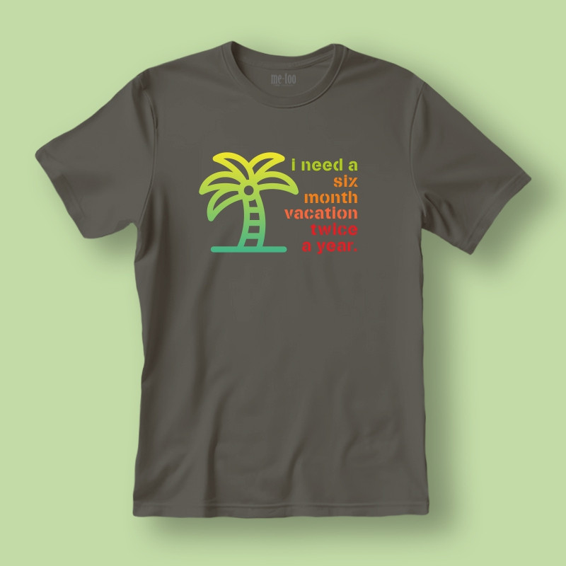 Koszulka / t-shirt I need a six month vacation...