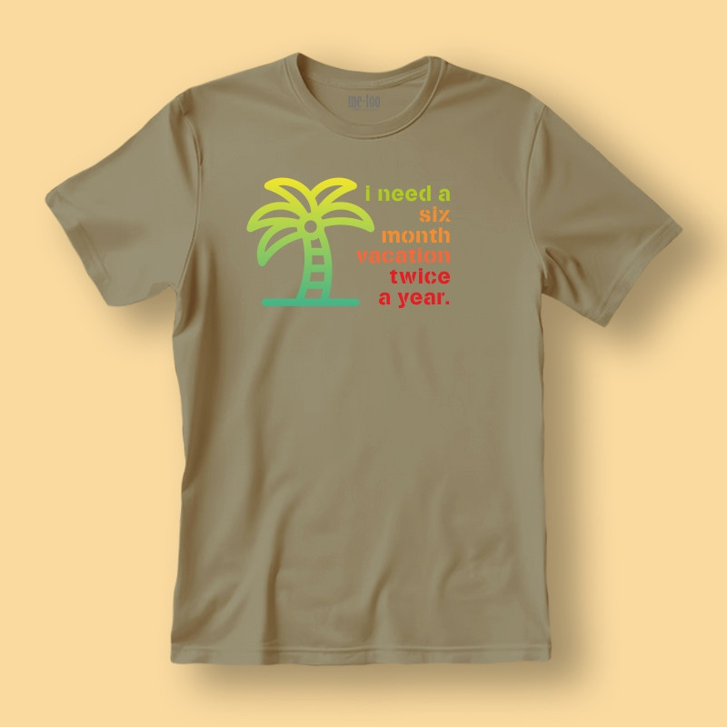 Koszulka / t-shirt I need a six month vacation...