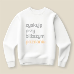 Bluza Zyskuję przy bliższym poznaniu