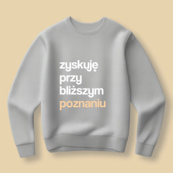 Bluza Zyskuję przy bliższym poznaniu