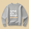 Bluza Zyskuję przy bliższym poznaniu
