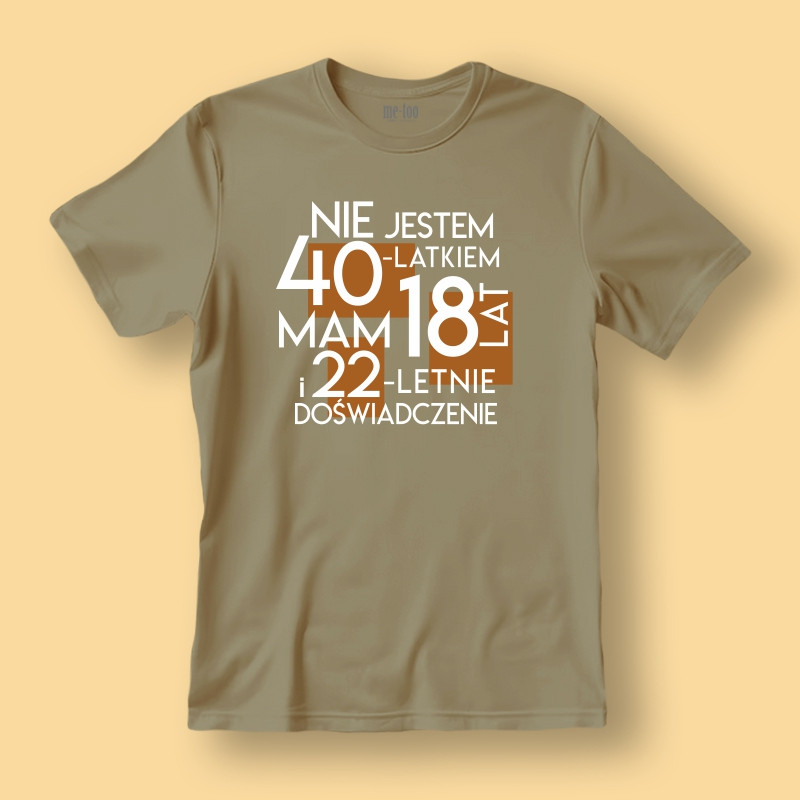 Koszulka / t-shirt  Nie jestem 30, 40, 50, 60-latkiem... (podaj wiek solenizanta)