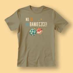Koszulka / t-shirt  No to po banieczce!