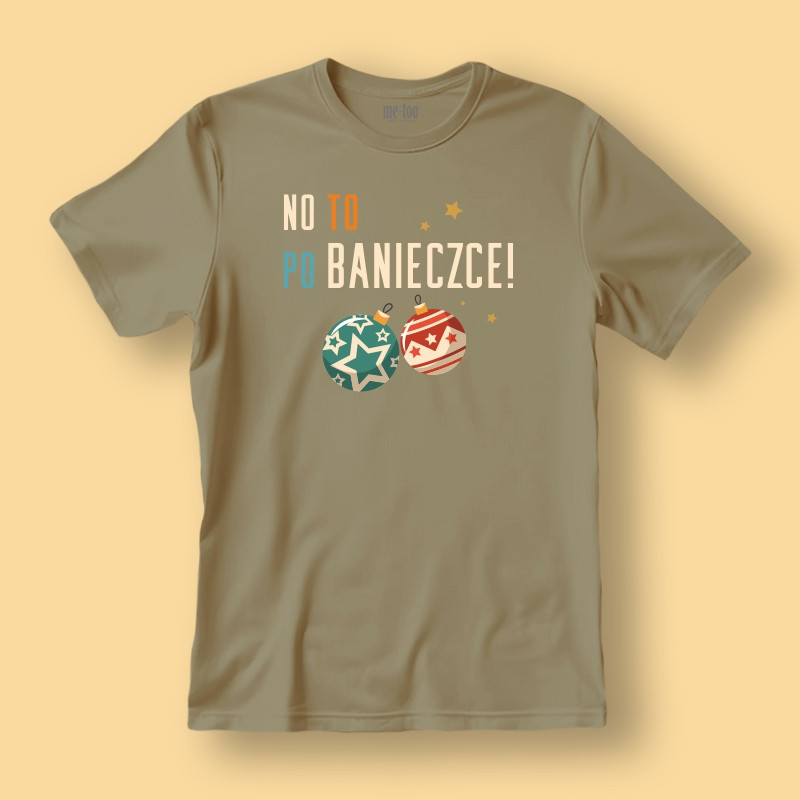Koszulka / t-shirt  No to po banieczce!