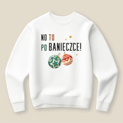 Bluza  No to po banieczce