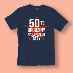 Koszulka / t-shirt  50-te (55, 60..) urodziny Najlepszego Taty