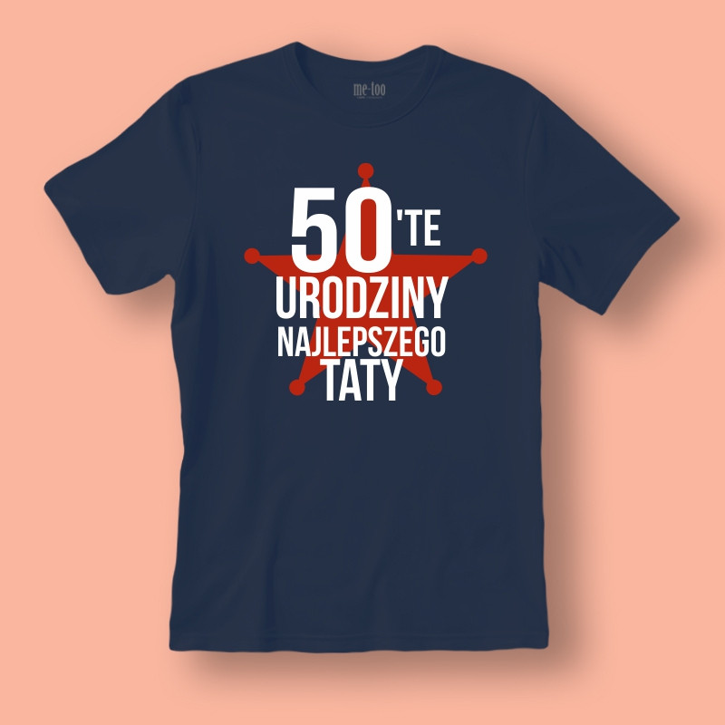 Koszulka / t-shirt  50-te (55, 60..) urodziny Najlepszego Taty