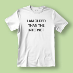 Koszulka / t-shirt  I am Older Than the Internet
