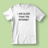 Koszulka / t-shirt  I am Older Than the Internet