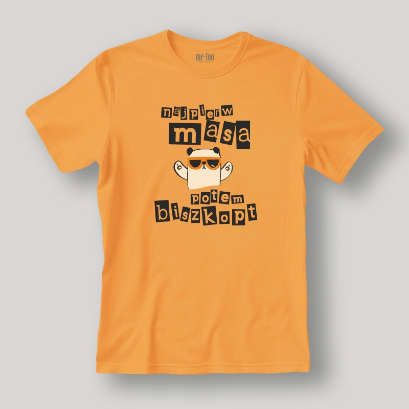 Koszulka / t-shirt Najpierw masa, potem biszkopt Koszulka / t-shirt Najpierw masa, potem biszkopt