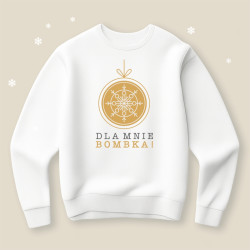 Bluza  Dla mnie bombka!