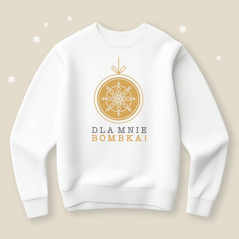 Bluza  Dla mnie bombka!