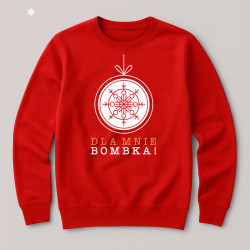 Bluza  Dla mnie bombka!