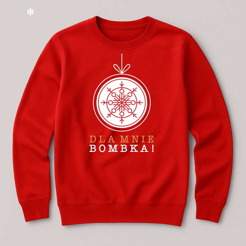 Bluza  Dla mnie bombka!