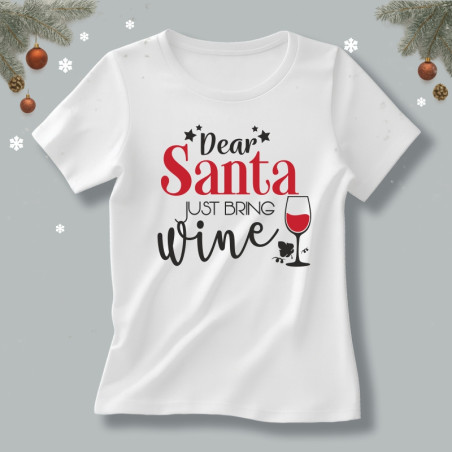 Koszulka / t-shirt  Dear Santa just bring Wine