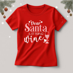 Koszulka / t-shirt  Dear Santa just bring Wine