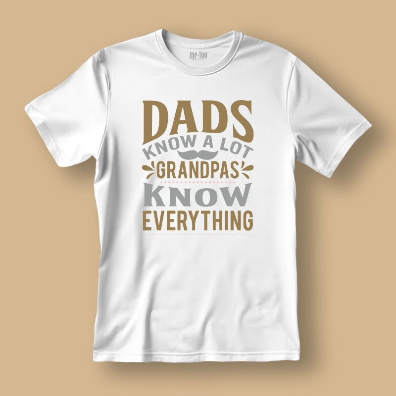 Dads know a lot, grandpas know everything