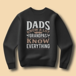 Dads know a lot, grandpas know everything