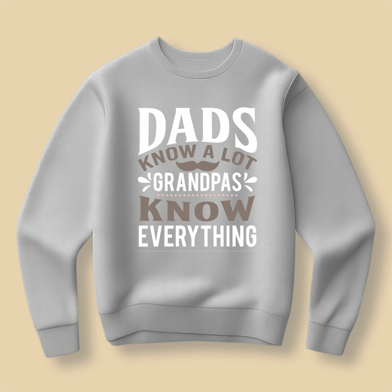 Dads know a lot, grandpas know everything