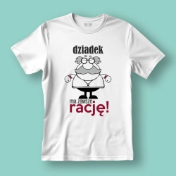 Koszulka / t-shirt  Dziadek ma zawsze rację