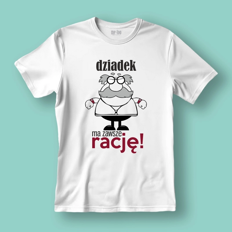 Koszulka / t-shirt  Dziadek ma zawsze rację