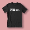 copy of Koszulka / t-shirt  Why not.