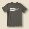 copy of Koszulka / t-shirt  Why not.