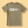 copy of Koszulka / t-shirt  Why not.