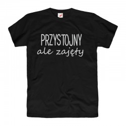 Koszulka / t-shirt męski z nadrukiem: Przystojny, ale zajęty